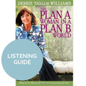 The Plan A Woman in a Plan B World book and Bible study by Debbie Taylor Williams.
