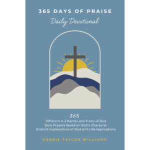 365 Days of Praise Devotional Book with A-Z attributes of God.