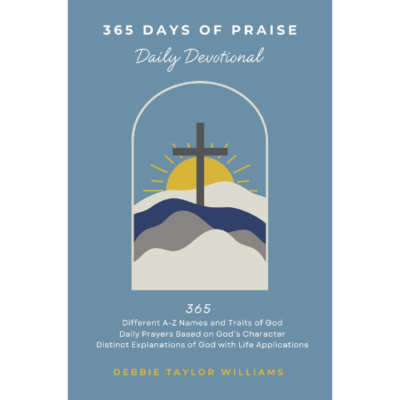 365 Days of Praise Devotional Book with A-Z attributes of God.