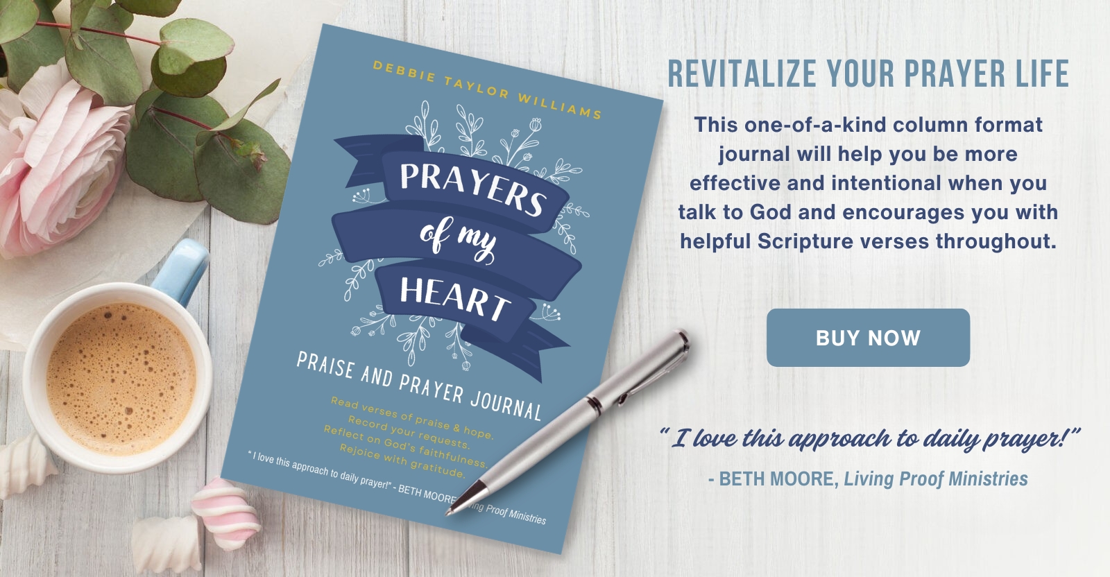 Prayers of My Heart Praise and Prayer Journal by Debbie Taylor Williams with coffee and flowers promoting a prayer journal to revitalize your prayer life